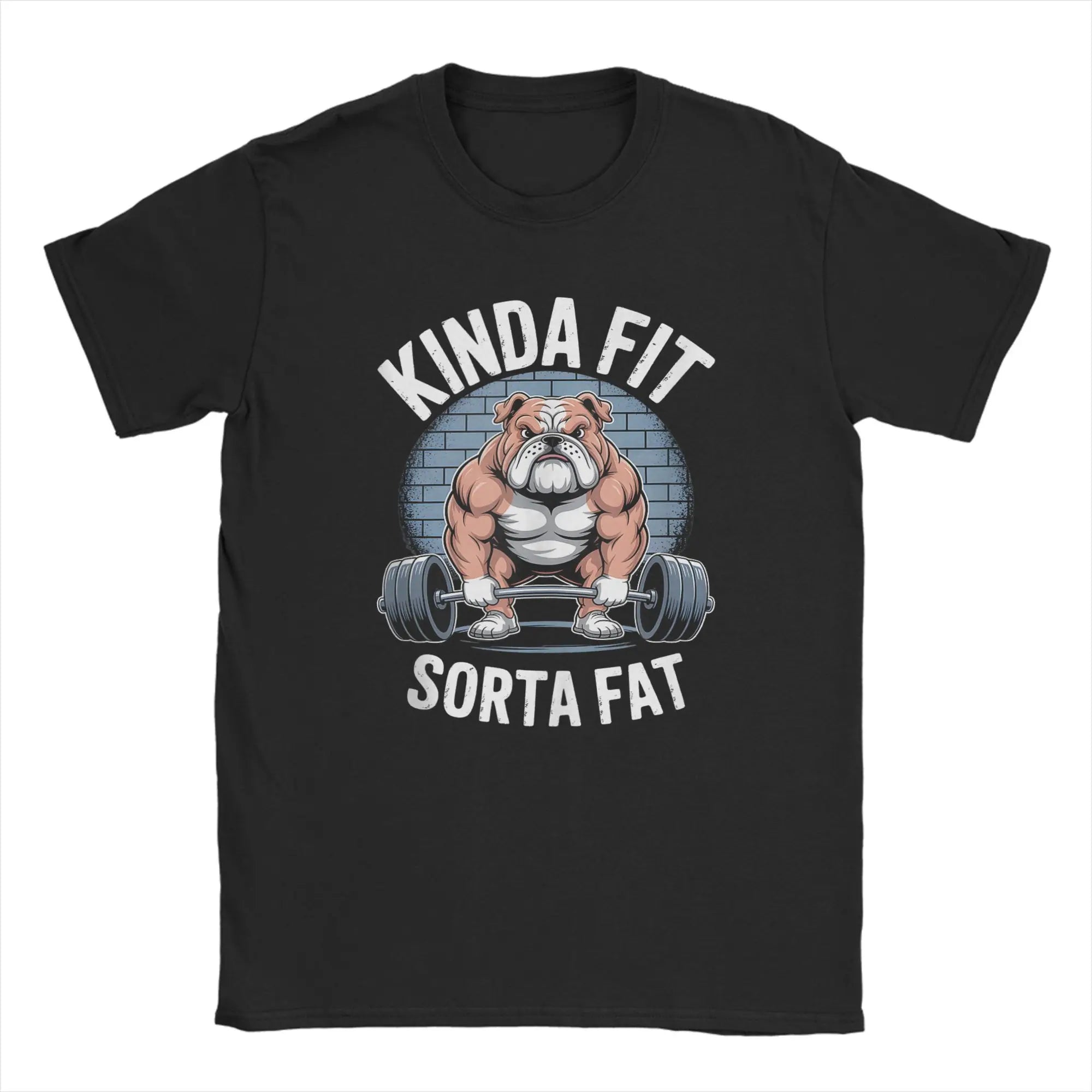 Kinda Fit Sorta Fat T-Shirt — Funny Bulldog Weightlifting Gym Tee