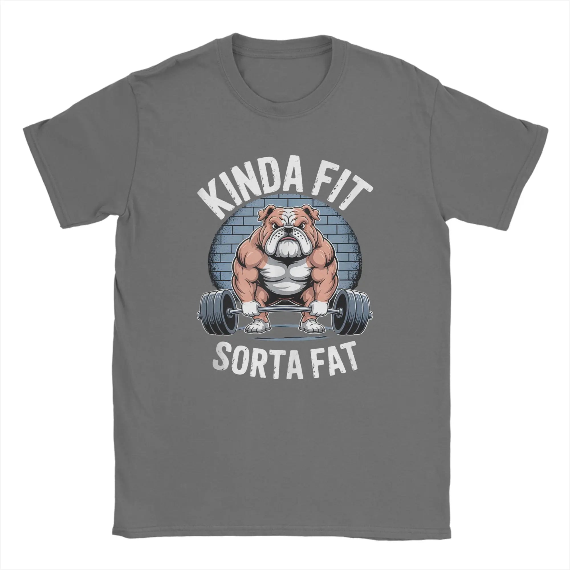 Kinda Fit Sorta Fat T-Shirt — Funny Bulldog Weightlifting Gym Tee