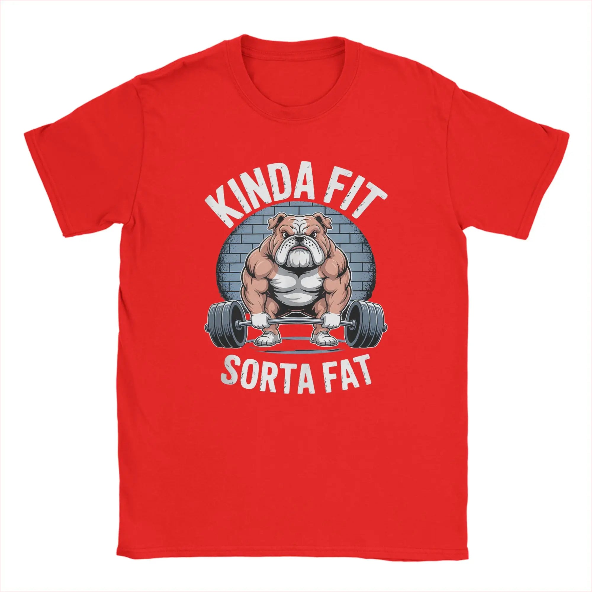 Kinda Fit Sorta Fat T-Shirt — Funny Bulldog Weightlifting Gym Tee