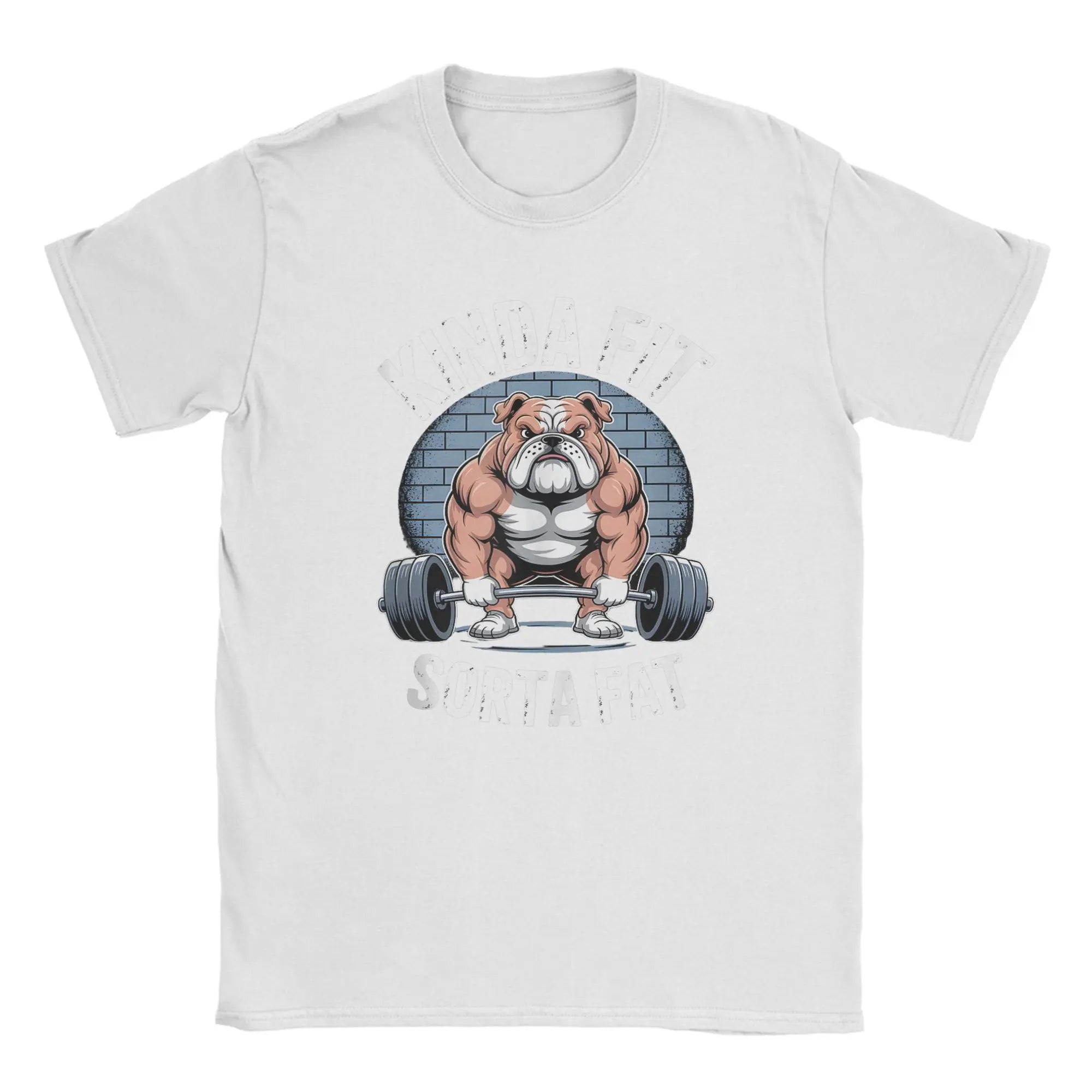 Kinda Fit Sorta Fat T-Shirt — Funny Bulldog Weightlifting Gym Tee
