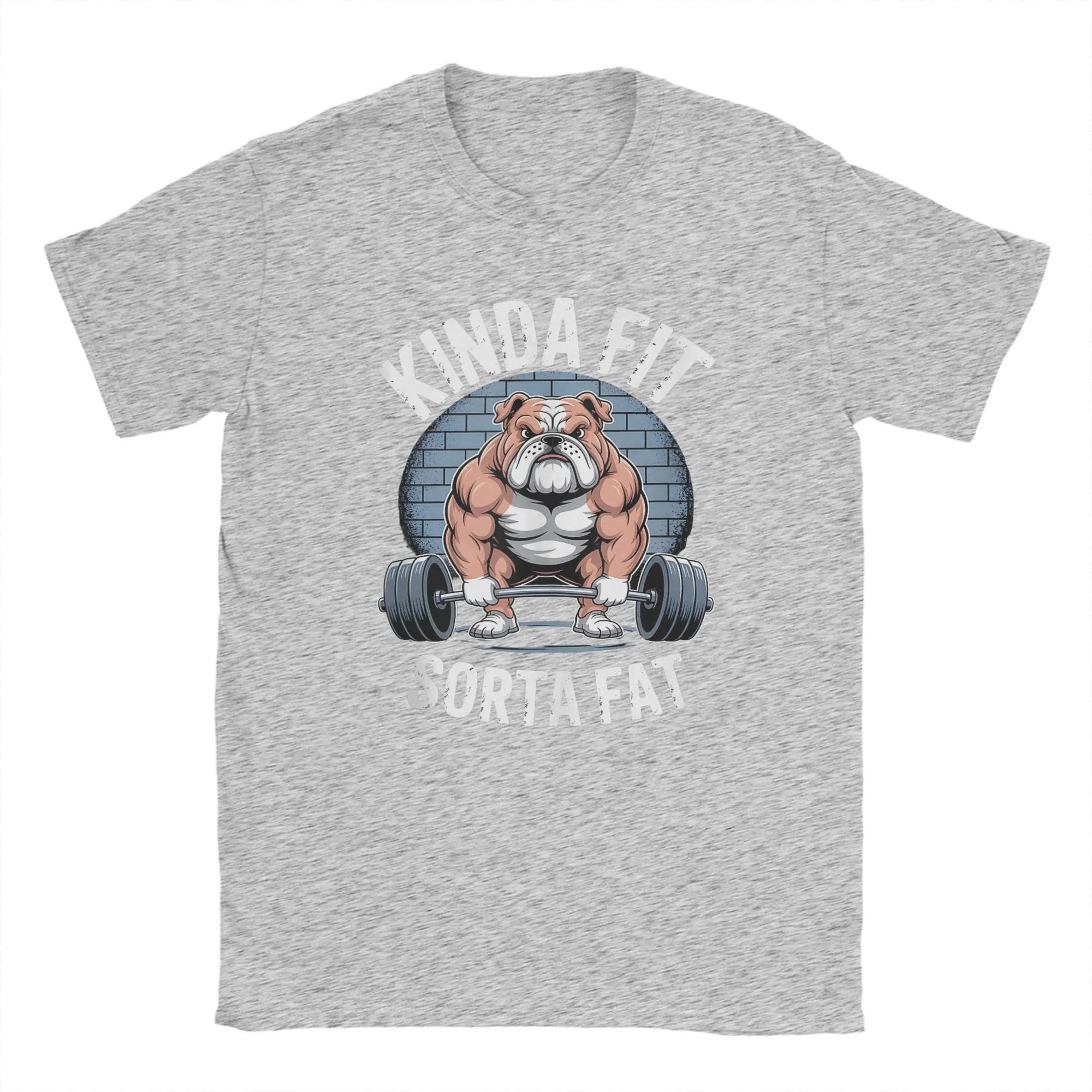 Kinda Fit Sorta Fat T-Shirt — Funny Bulldog Weightlifting Gym Tee