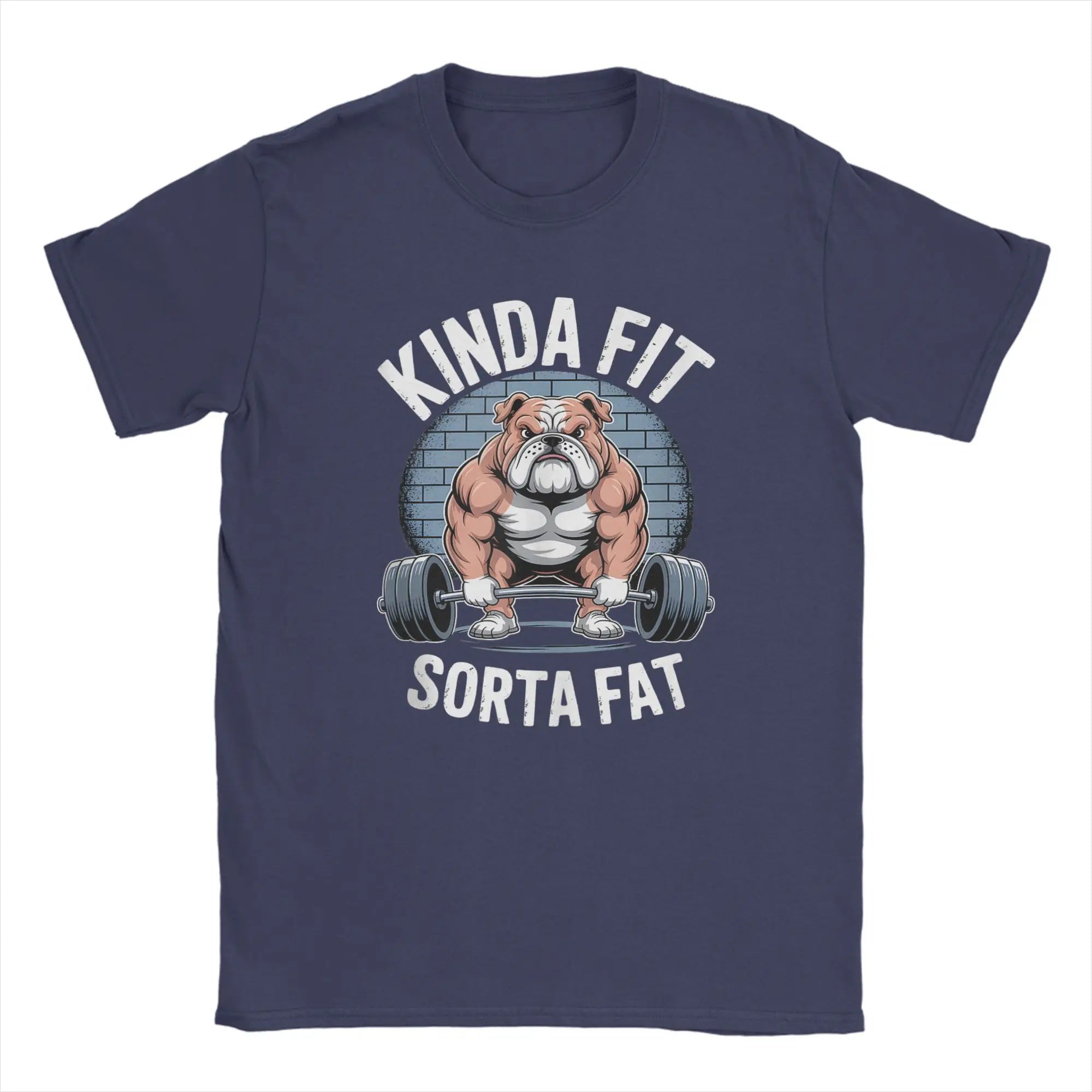 Kinda Fit Sorta Fat T-Shirt — Funny Bulldog Weightlifting Gym Tee